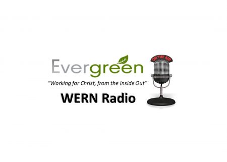 WERN is the "NEW" Evergreen Radio Network